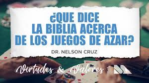 Que Dice La Biblia Acerca De Los Juegos De Azar Youtube