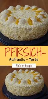 Rezepte Raffaello Torte Raffaello Kuchen Leckere Torten