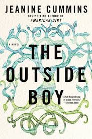 Discuss the significance of the title, american dirt. The Outside Boy By Jeanine Cummins 9780451229489 Penguinrandomhouse Com Books