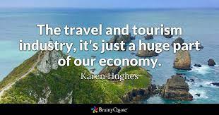 Remember that happiness is a way of travel, not a destination.. Karen Hughes The Travel And Tourism Industry It S Just