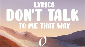 Touch me baby and i'll go hog wild! Victor Lundberg Don T Talk To Me That Way Lyrics Youtube