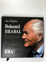 Jan Kaplan: Bohumil Hrabal