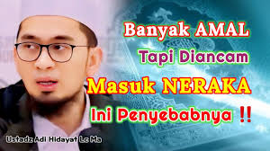 Banyak Amal Tapi Diancam Masuk Neraka, Ini Penyebabnya ‼️| Ustadz Adi  Hidayat Lc Ma