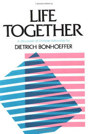 Life Together By Dietrich Bonhoeffer Bonhoeffer Dietrich Bonhoeffer Christian Books