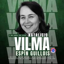 Aniversario 95 del natalicio de Vilma Espín. Cómo no recordarte, Vilma  Espín, mujer de excepcional estirpe, inmejorable ser humano, dulce  protectora de los humildes, guerrera incansable. Impregnaste de gloria, con  tu ejemplo,