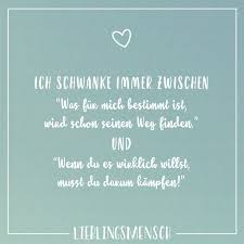 Ich Schwanke Immer Zwischen Was Für Mich Bestimmt Ist Wird Schon