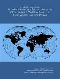 Robinson projection, national borders, secondary political borders, areas grouped. The 2021 2026 World Outlook For Aircraft And Aerospace Bolts Of At Least 161 Ksi Tensile Which Meet Specifications For Flying Vehicles Excluding Plastics Parker Ph D Prof Philip M Amazon Com Books