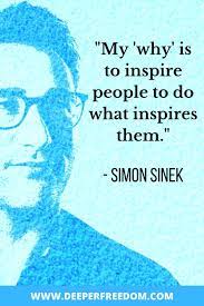 150 Simon Sinek Quotes On Leadership Business Passion More In 2021 Simon Sinek Quotes Simon Sinek Leadership Quotes
