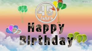 Happy Birthday 45 Jahre Geburtstag Video 45 Jahre Happy Birthday To
