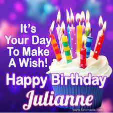 It S Your Day To Make A Wish Happy Birthday Julianne Download On Funimada Com