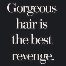 If you're not able or interested in going to a salon to have your weave done, you can do it yourself at home with. Welcome To Hair Quotes Gorgeous Hair The Best Revenge