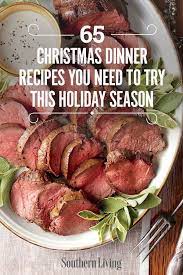 65 Christmas Dinner Recipes You Need To Try This Holiday Season Christmas Food Dinner Christmas Dinner Recipes Easy Holiday Dinner Recipes