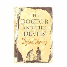 The Doctor and The Devils by Dylan Thomas 1969 | Country House Library -  Country House Library
