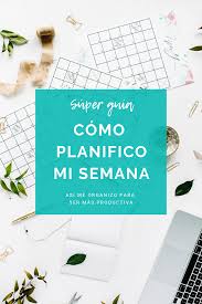 Un producto de proyectos semana s.a los contenidos son responsabilidad de proyectos semana s.a. Como Planificar Mi Semana De Trabajo Productiva Lucia Jimenez Vida