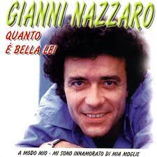Giovanni celati, detto gianni, nasce a sondrio, ove si trova la famiglia a causa del lavoro del padre, usciere di banca spostato spesso di sede in sede a causa dei litigi con i suoi superiori. Quanto E Bella Lei By Gianni Nazzaro On Tidal
