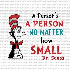 In early 1957, houghton mifflin published the cat in the hat by dr. A Person No Matter How Small Dr Seuss Svg Dr Seuss Quote Dr Seuss D Buydesigntshirt