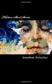 Thirteen Short Stories: Priestley, Jonathan: 9781482587340: Amazon.com:  Books