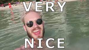 Maybe you would like to learn more about one of these? Pewdiepie Very Nice Pewdiepie Know Your Meme