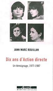 Dix ans d'Action directe: Un témoignage, 1977-1987