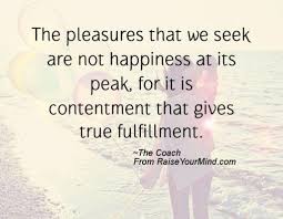 And he to whom that is given need ask no more. Contentment Quotes Raise Your Mind
