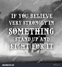 Inspiration Quotes You Believe Very Strongly Stock Photo Edit Now 1446971942