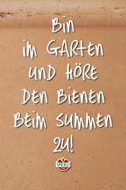 Und sie alle sorgen garantiert für gute stimmung! Bin Im Garten Und Hore Den Bienen Beim Summen Zu Spruche Garten Garten Zitate Spruche
