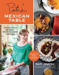 Pati S Mexican Table The Secrets Of Real Mexican Home Cooking Ebook By Pati Jinich Mexican Food Recipes Patis Mexican Table Patti Jinich Recipes