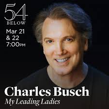 JustAnnounced! Tony nominated actor/playwright/cabaret entertainer Charles  Busch is back. The Tale of the Allergist's Wife creator will honor the  women who've inspired him, from show business legends to the remarkable  aunt who