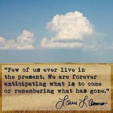 Louis L Amour In 2020 Inspirational Quotes True Words Words Of Wisdom