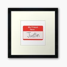 My Friend Justin Wall Art Redbubble This my friend here justin. redbubble