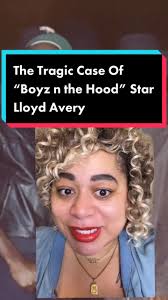 The Tragic Case Of “Boyz n the Hood” Star Lloyd Avery