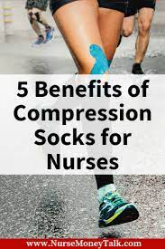 5 Benefits Of Compression Stockings For Nurses Nurse Money Talk Compression Stockings Nurse Money Nurse