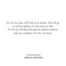 'i love you without knowing how, or when, or from where. Ceremony Reading Sonnet Lxxxi By Pablo Neruda Neruda Quotes Pablo Neruda Neruda Love Poems
