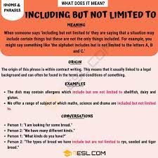 Including But Not Limited To Meaning With Interesting Examples 7esl In 2021 English Words Other Ways To Say English Idioms