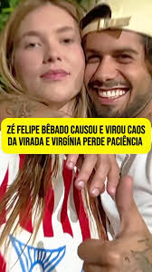 Zé Felipe bêbado causou e tirou a paciência de Virginia#CapCut