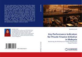 Contracting out differs from ppps in that the latter usually entail a combination of payments to the private partner for the services provided. Key Performance Indicators For Private Finance Initiative In Malaysia 978 3 8433 9247 1 3843392471 9783843392471 By Syuhaida Ismail