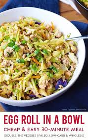 Egg Roll In A Bowl Paleo Low Carb Whole30 Recipe Cheap Healthy Dinners Easy Healthy Recipes Cheap Healthy