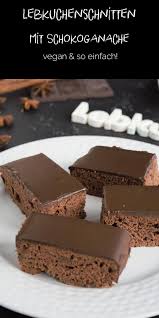 Lebkuchenschnitten Mit Schokoladenganache Vegan Frau Janik Kuchen Und Torten Rezepte Vegane Desserts Zuckerfreie Rezepte