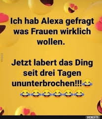 Ich Hab Alexa Gefragt Was Frauen Wirklich Wollen Lustige Bilder Spruche Witze Echt Lustig Witzige Bilder Witze Lustig Witzige Bilder Spruche