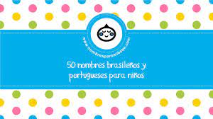 50 Nombres Brasilenos Y Portugueses Para Ninos Www Nombresparamibebe Com Video Dailymotion