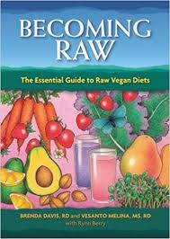 Becoming Raw The Essential Guide To Raw Vegan Diets Brenda