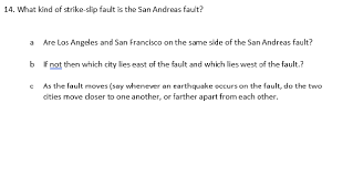 Solved 14 What Kind Of Strike Slip Fault Is The San Andr Chegg Com