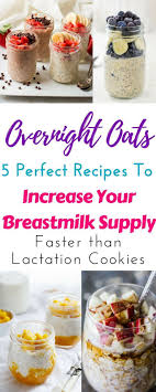 Overnight Oats For Lactation To Increase Milk Supply Quickly With Food Lactation Recipes Lactation Cookies Overnight Oats Healthy
