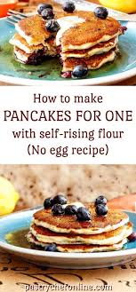 How To Make Pancakes For One Person With Self Rising Flour This No Egg Pancake Recipe Cooks Up Pancakes For One Homemade Pancake Recipe Easy Homemade Pancakes