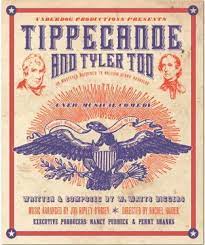 Tippecanoe and tyler too — originally published as tip and ty , was a very popular and influential campaign song of the colorful log cabin campaign in the 1840 united states presidential election. Keep The Ball Rolling The 1840 Presidential Campaign Of William Henry Harrison Parks Presidents And Parks