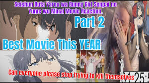 Seishun Buta Yarou Wa Bunny Girl Senpai No Yume Wo Minai Movie Reaction Best Movie Part 2 Youtube It premiered in the u.s. seishun buta yarou wa bunny girl senpai