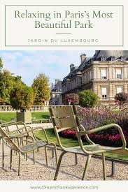 Relaxing In Paris S Most Beautiful Park Jardin Du Luxembourg Www Dreamplanexperience Com In 2020 Beautiful Park Relax Paris