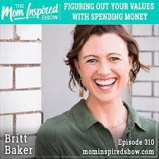 Figuring out your values with spending money: Britt Baker: 310