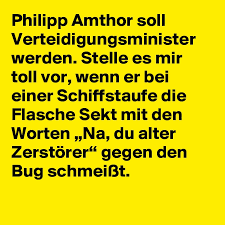 Zwischen 2019 und 2020 war er als lobbyist für das unternehmen augustus intelligence tätig. Philipp Amthor Soll Verteidigungsminister Werden Stelle Es Mir Toll Vor Wenn Er Bei Einer Schiffstaufe Die Flasche Sekt Mit Den Worten Na Du Alter Zerstorer Gegen Den Bug Schmeisst Post By