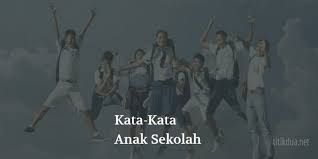 Salah satu sosial media yang sering digunakan oleh banyak orang adalah. 92 Kata Kata Anak Sekolah Lucu Keren Dan Gaul